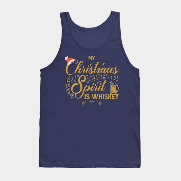 my Christmas spirit is whiskey Tank Top by Gtrx20